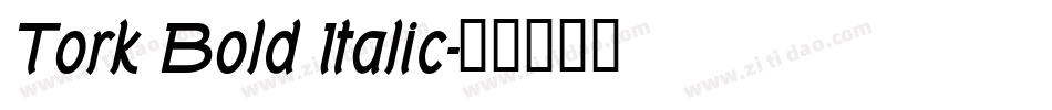 Tork Bold Italic字体转换